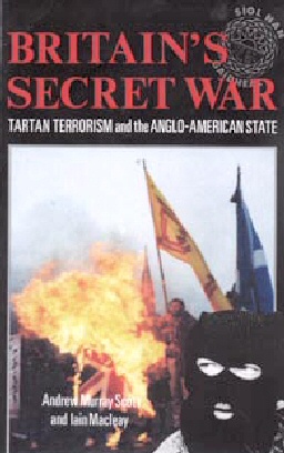 Britain's Secret War: Tartan Terrorism and the Anglo American Stat